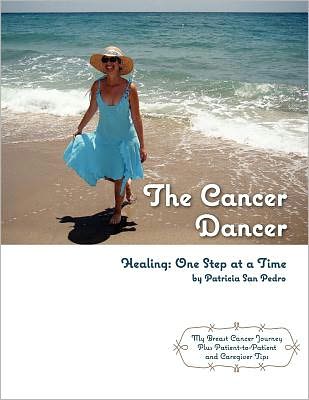 The Cancer Dancer: Healing: One Step at a Time