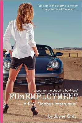 FUnEMPLOYMENT: A. K. A. 'Jobbus Interruptus'