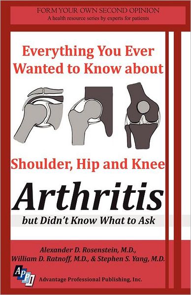 Everything You Ever Wanted to Know About Shoulder, Hip and Knee Arthritis but Didn't Know What to Ask