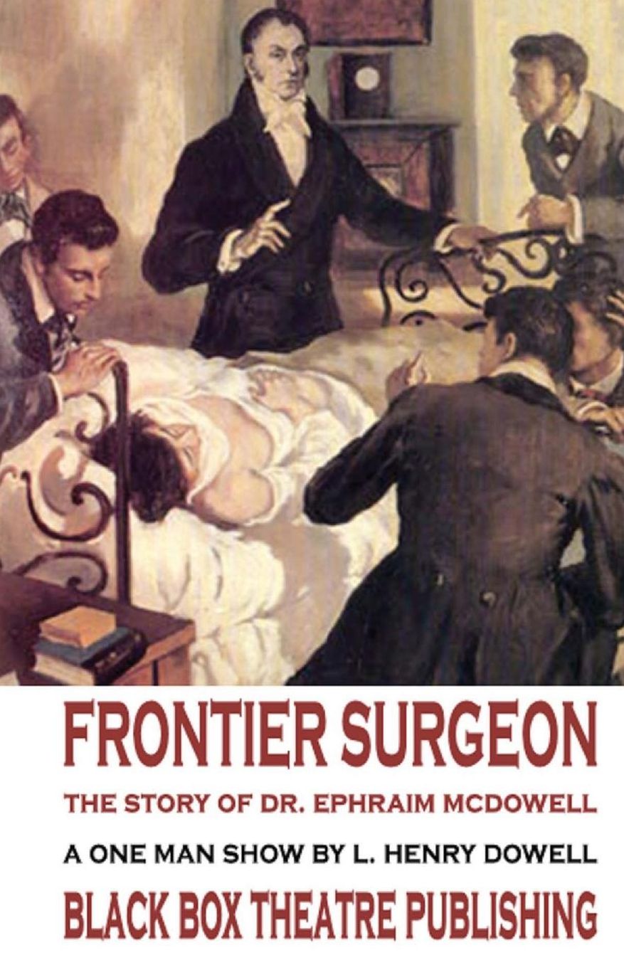 Frontier Surgeon: the Story of Dr. Ephraim Mcdowell