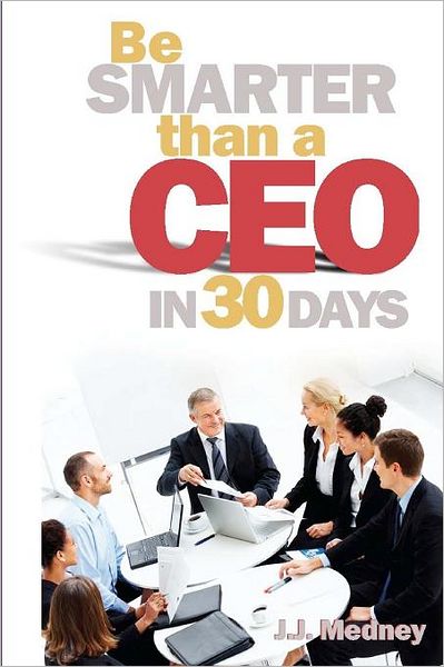 Be Smarter Than a CEO in 30 Days