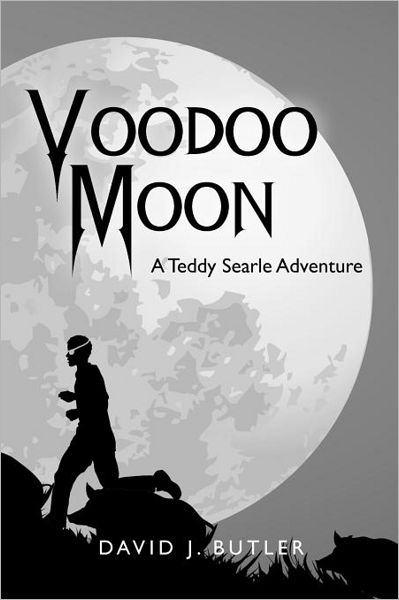 Voodoo Moon: A Teddy Searle Adventure