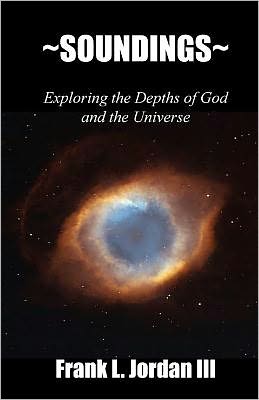 ~Soundings~: Exploring the Depths of God and the Universe
