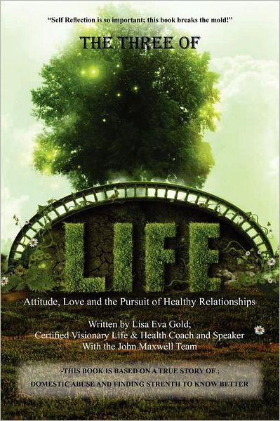 The Three of Life: Attitude, Love, and the Pursuit of Healthy Relationships
