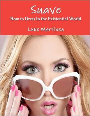Suave: How to Dress in the Existential World
