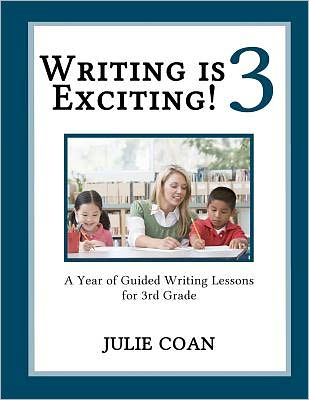 Writing Is Exciting: A Year of Guided Writing Lessons for Third Grade