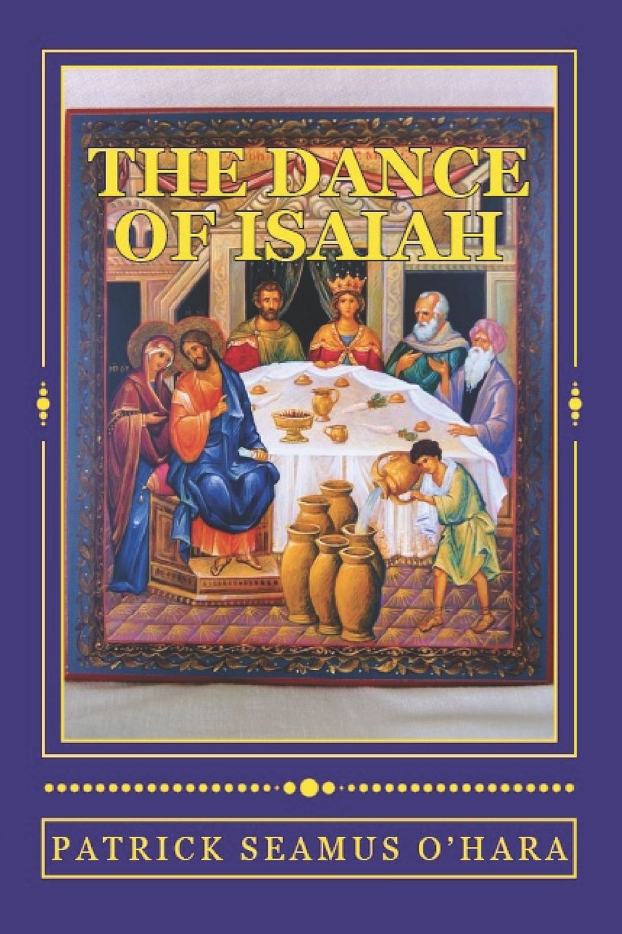 The Dance of Isaiah: A Catholic Refutation of the Errors of Calvinism Regarding the Covenant of God
