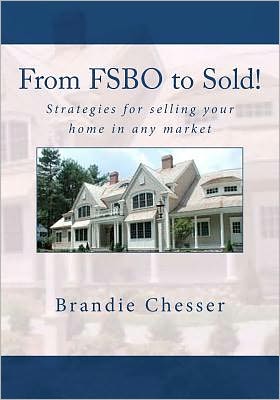 From FSBO to Sold!: Strategies for selling your home in any Market