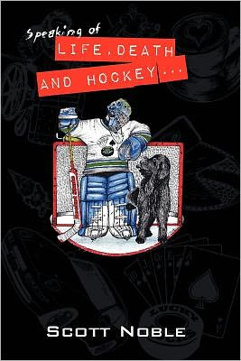 Speaking of Life, Death and Hockey . . .