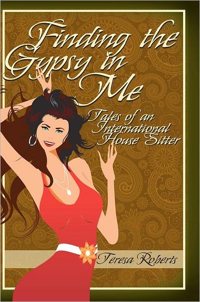 Finding the Gypsy in Me - Tales of an International House Sitter