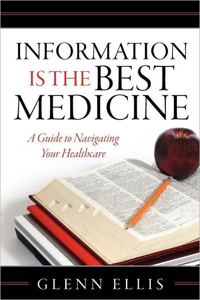 Information Is the Best Medicine: A Guide to Navigating Your Healthcare