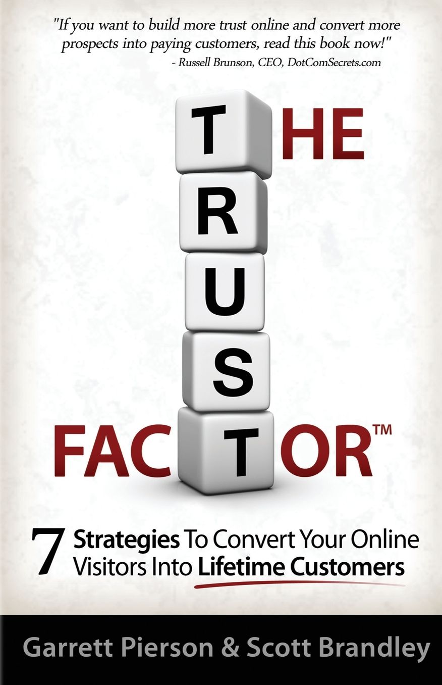 The Trust Factor: 7 Strategies to Covert Your Online Visitor into Lifetime Customers