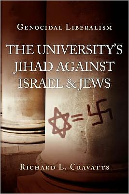Genocidal Liberalism: The University's Jihad Against Israel & Jews