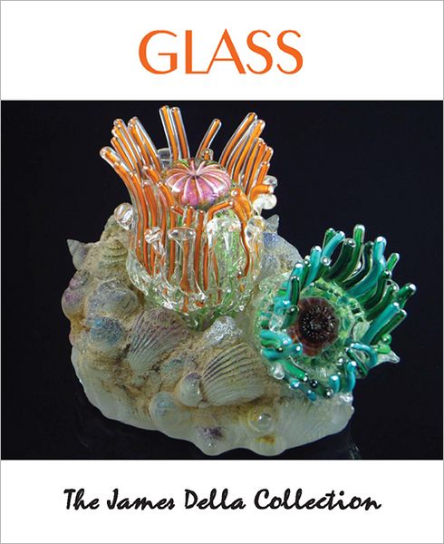 GLASS: The James Della Collection