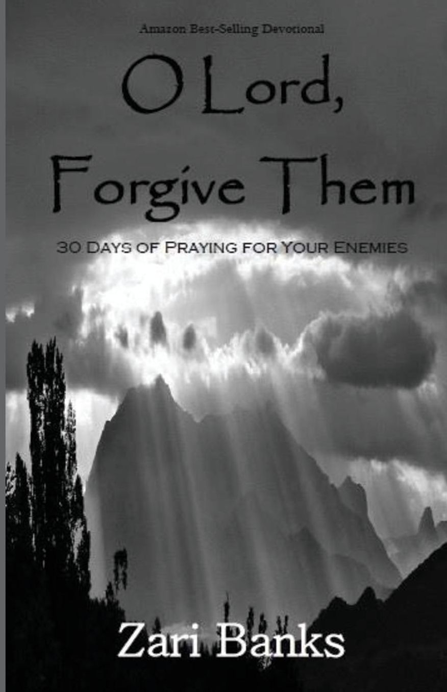 O Lord, Forgive Them: 30 Days of Praying for Your Enemies