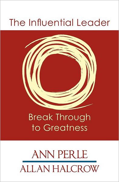 The Influential Leader ...Break Through To Greatness