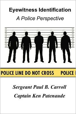 Eyewitness Identification: A Police Perspective