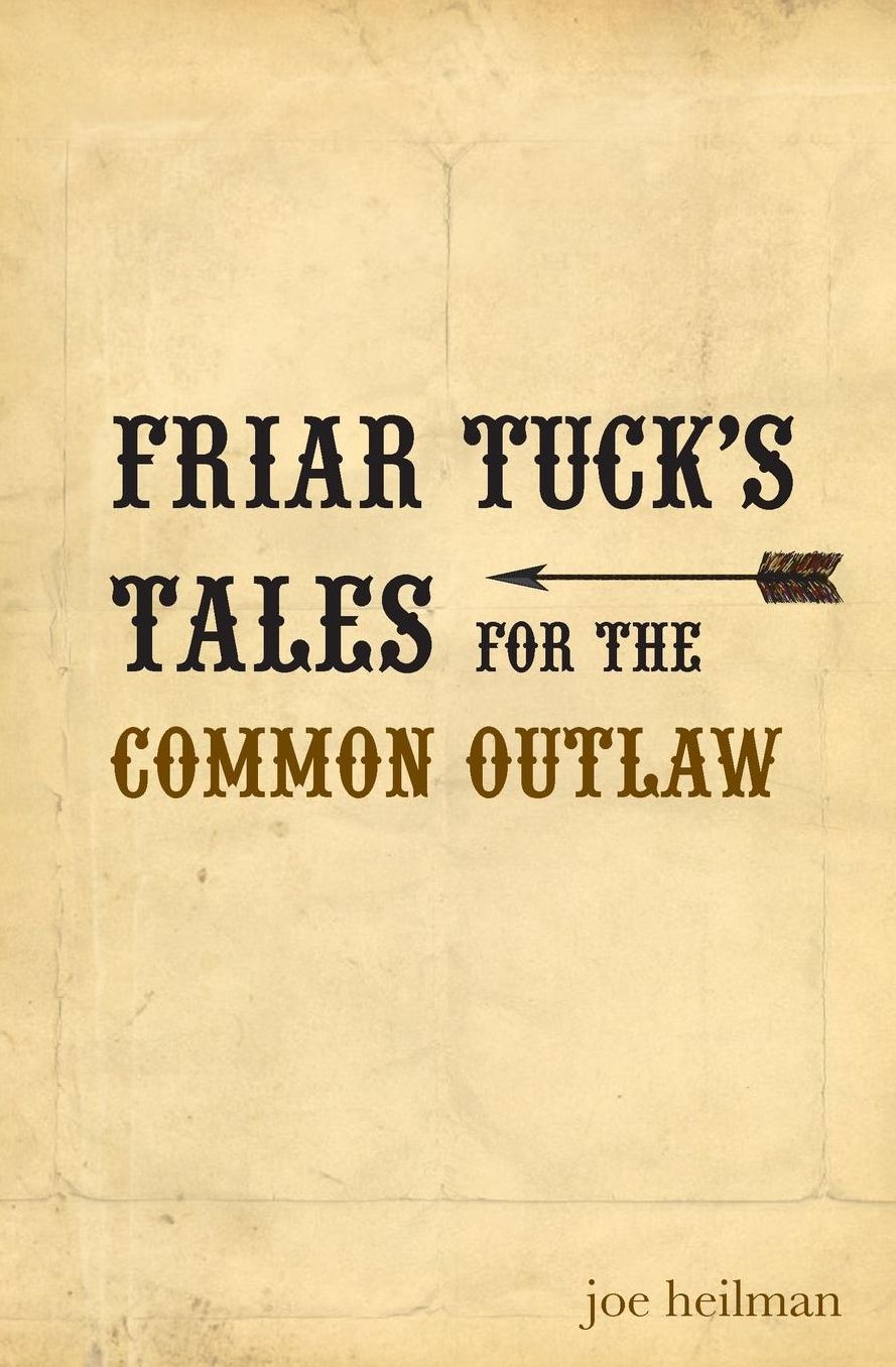 Friar Tuck's Tales For The Common Outlaw