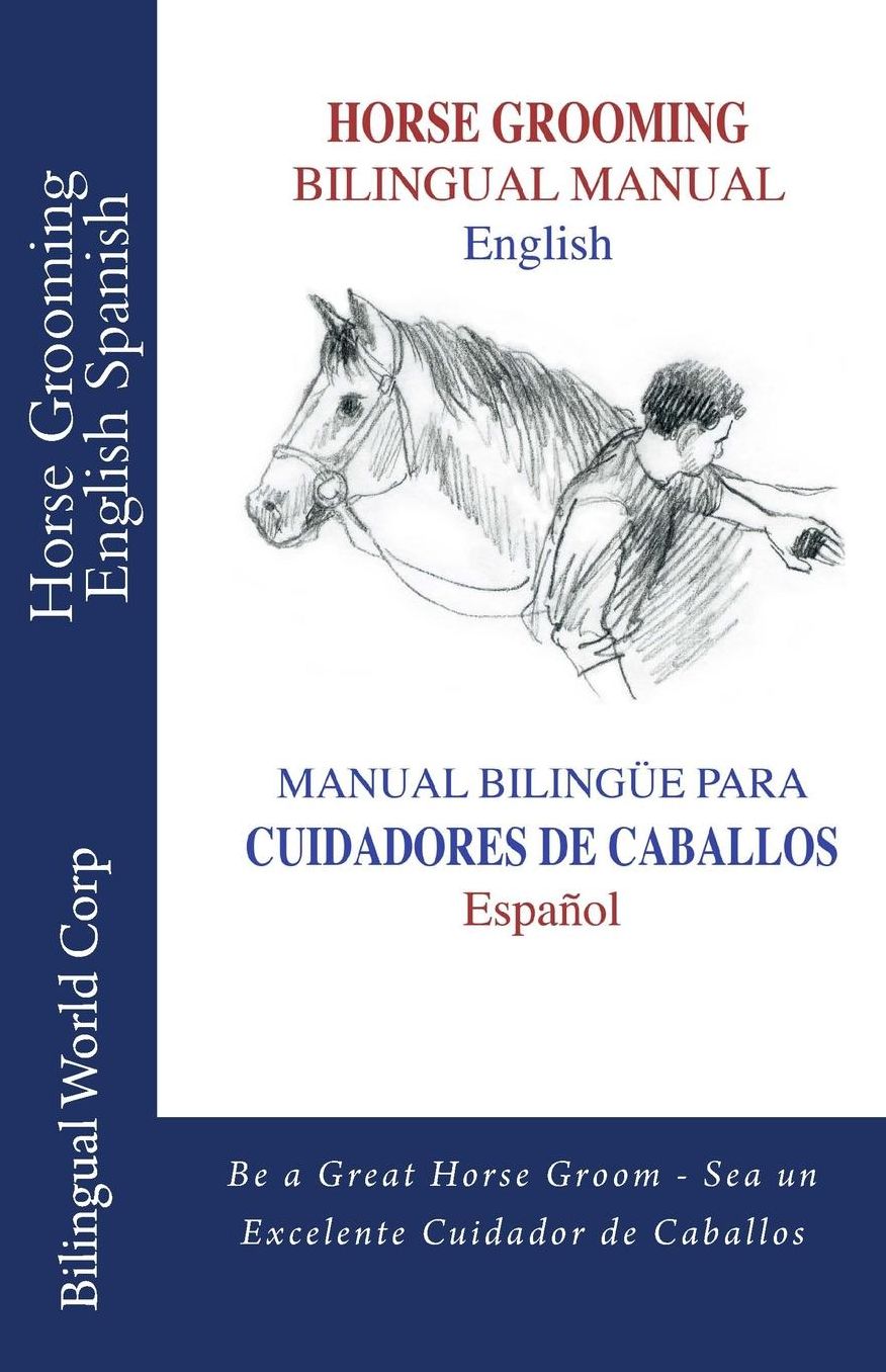 Horse Grooming Bilingual Manual English and Spanish: How to Care for Horses