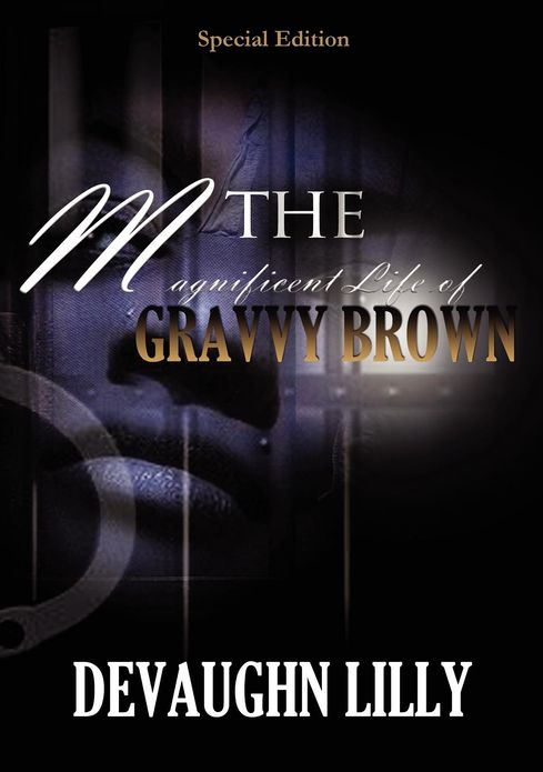 The Magnificent Life of Gravvy Brown: The last great American Story