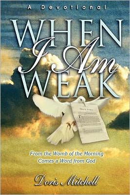 When I Am Weak - A Devotional