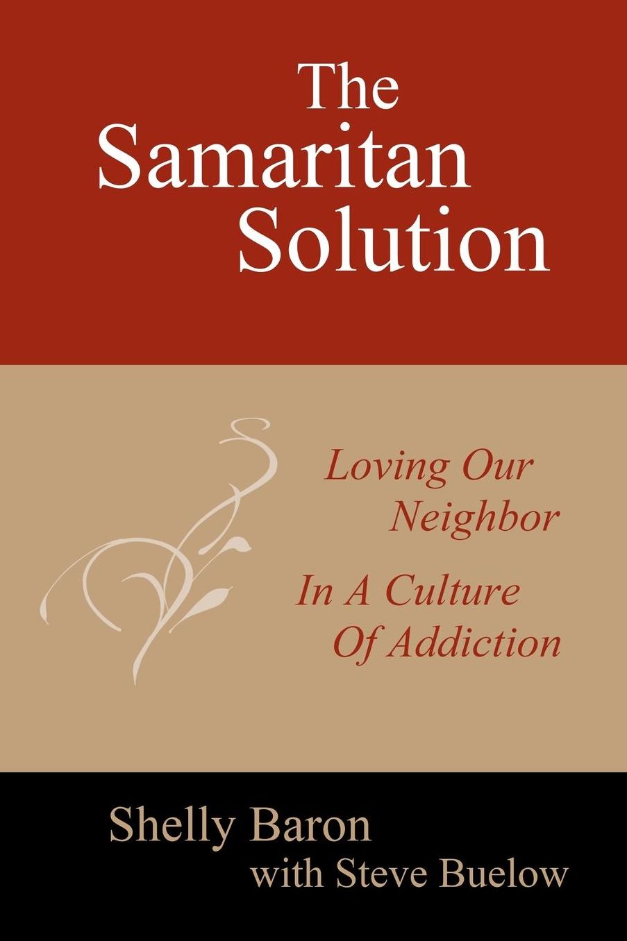 The Samaritan Solution: Loving Our Neighbor in a Culture of Addiction