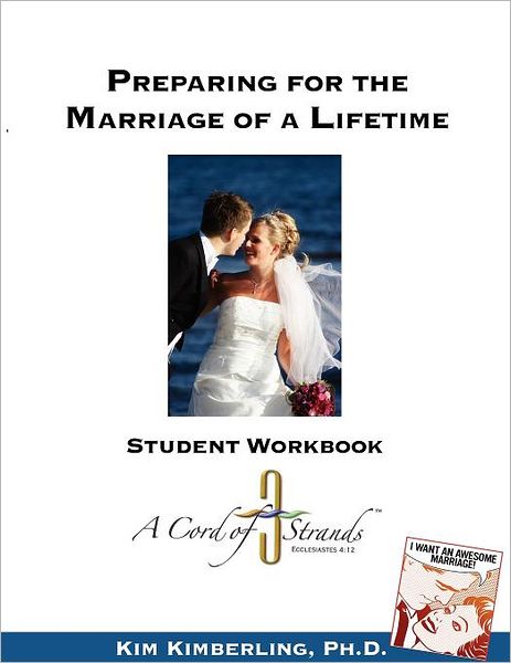 Preparing for the Marriage of a Lifetime: Student Workbook