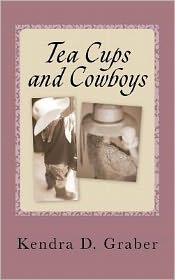 Tea Cups and Cowboys: One Mom's Journey with Laughter and Tears
