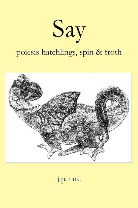 SAY: poiesis hatchlings, spin & froth