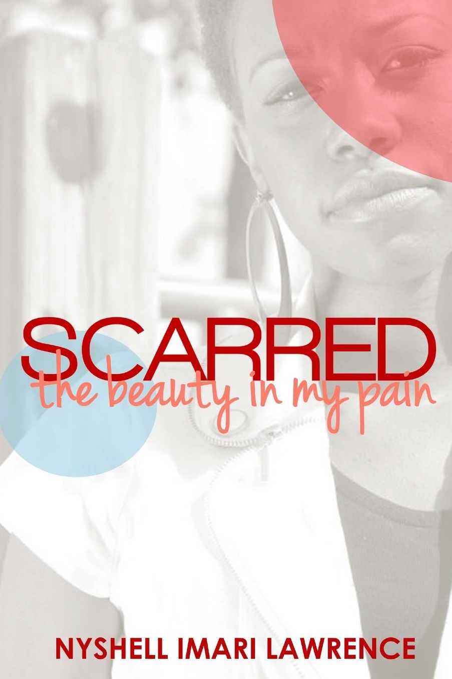 Scarred: The Beauty in My Pain