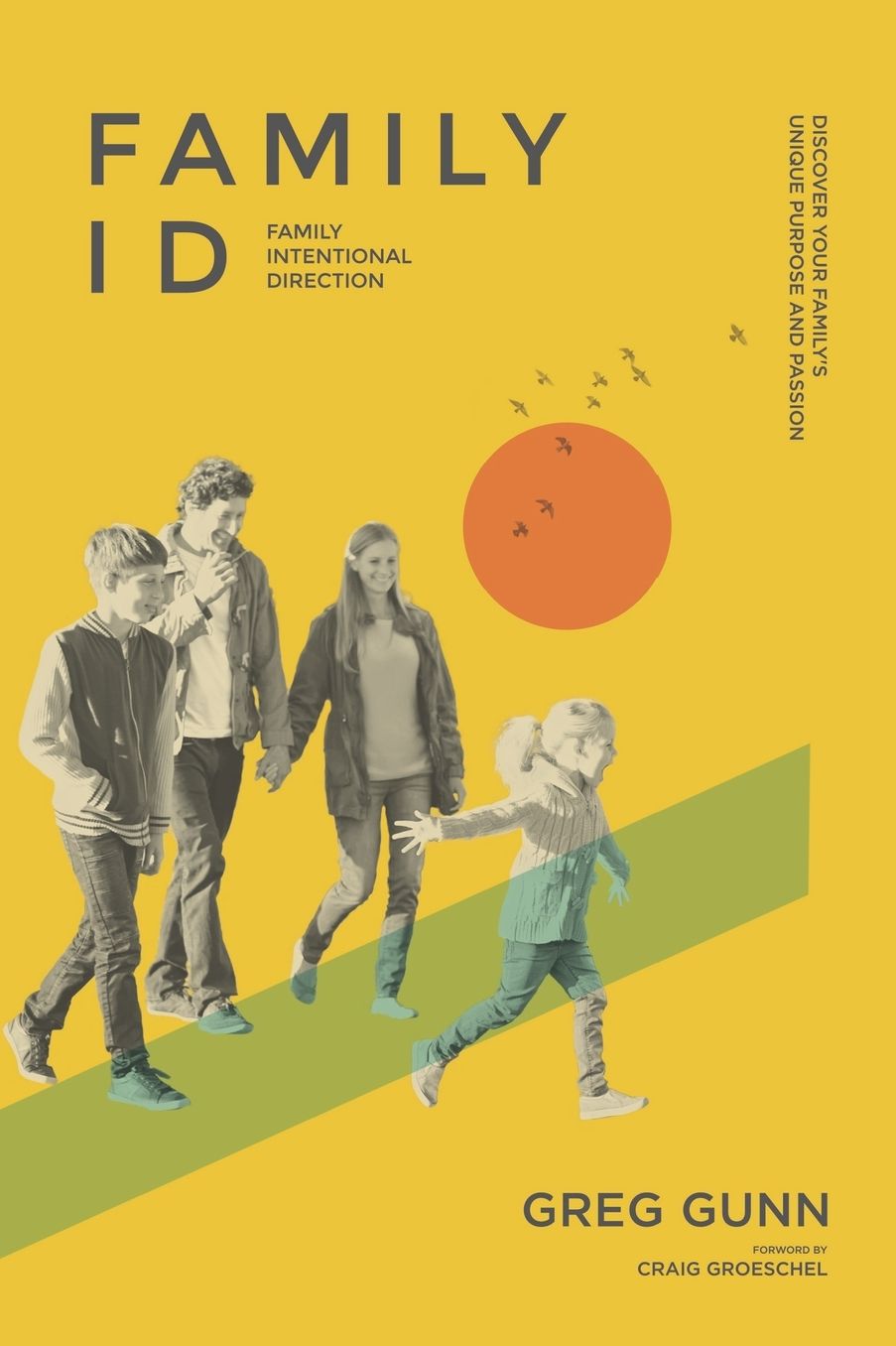Family-Id --- Intentional Direction: Discover Your Family's Unique Purpose and Passion!
