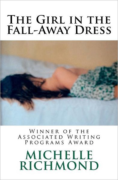 The Girl in the Fall-Away Dress: Linked Stories