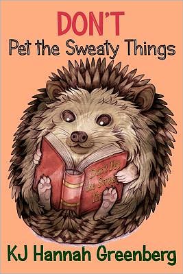 Don't Pet the Sweaty Things