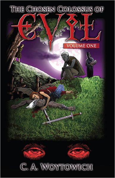 The Chosen Colossus of Evil: Volume One
