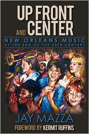 Up Front and Center: New Orleans Music at the End of the 20th Century