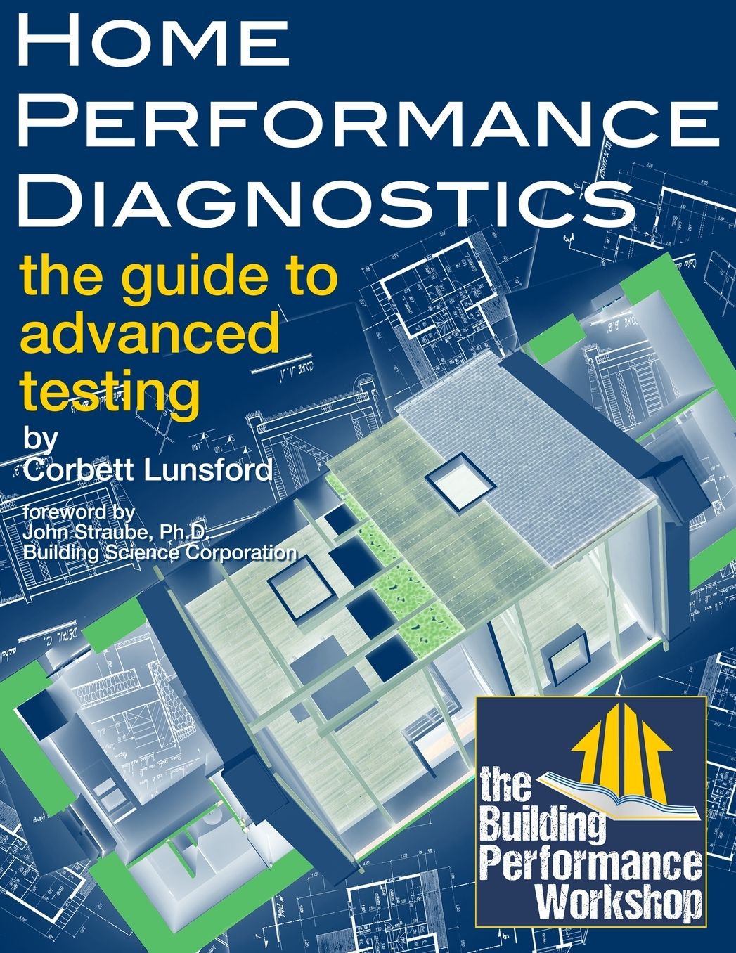 Home Performance Diagnostics: The Guide to Advanced Testing