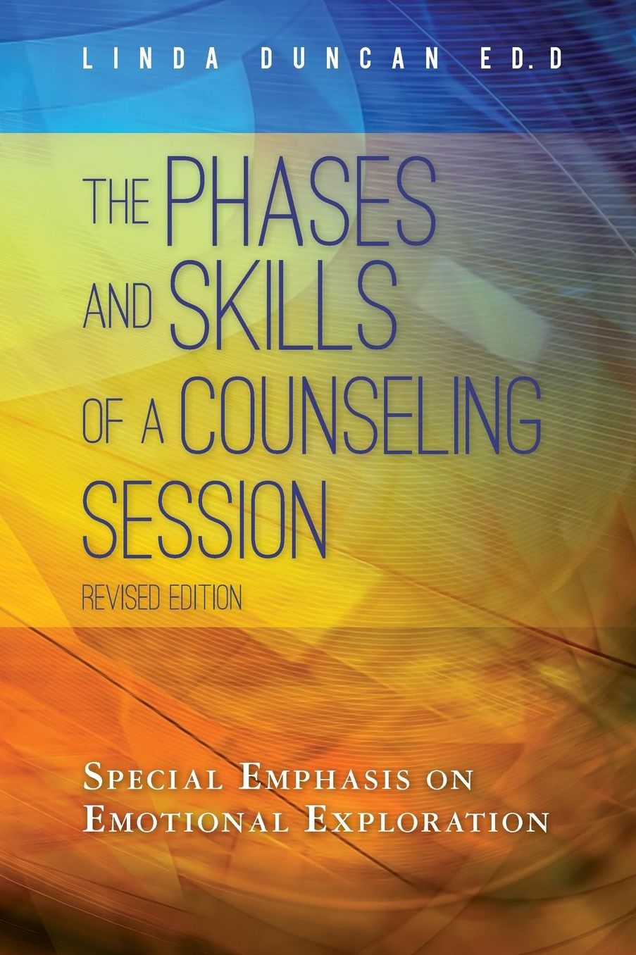 The Phases and Skills of a Counseling Session: Special Emphasis on Emotional Exploration