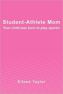 Student-Athlete Mom: Your Child Was Born to Play Sports!