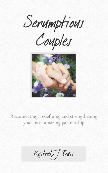 Scrumptious Couples: Reconnecting, redefining, and strengthening your most amazing partnership