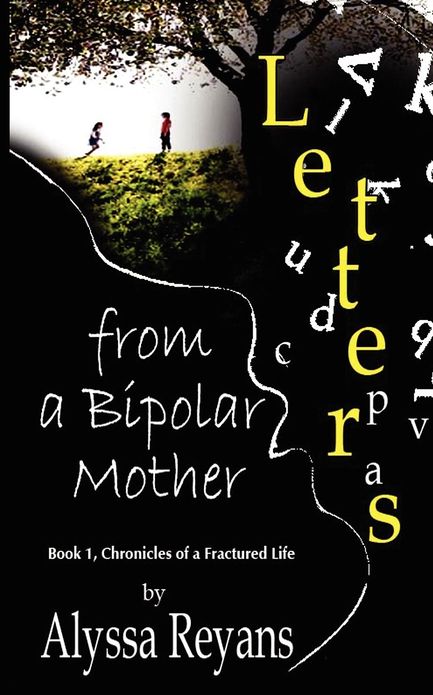 Letters from a Bipolar Mother: Chronicles of a Fractured Life