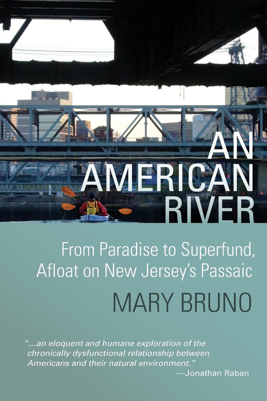 An American River: From Paradise to Superfund, Afloat on New Jersey's Passaic