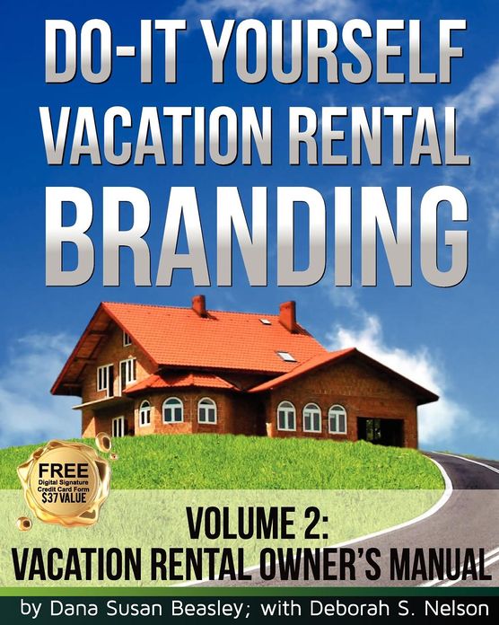Do-It-Yourself Vacation Rental Branding: Vacation Rental Owner's Manual