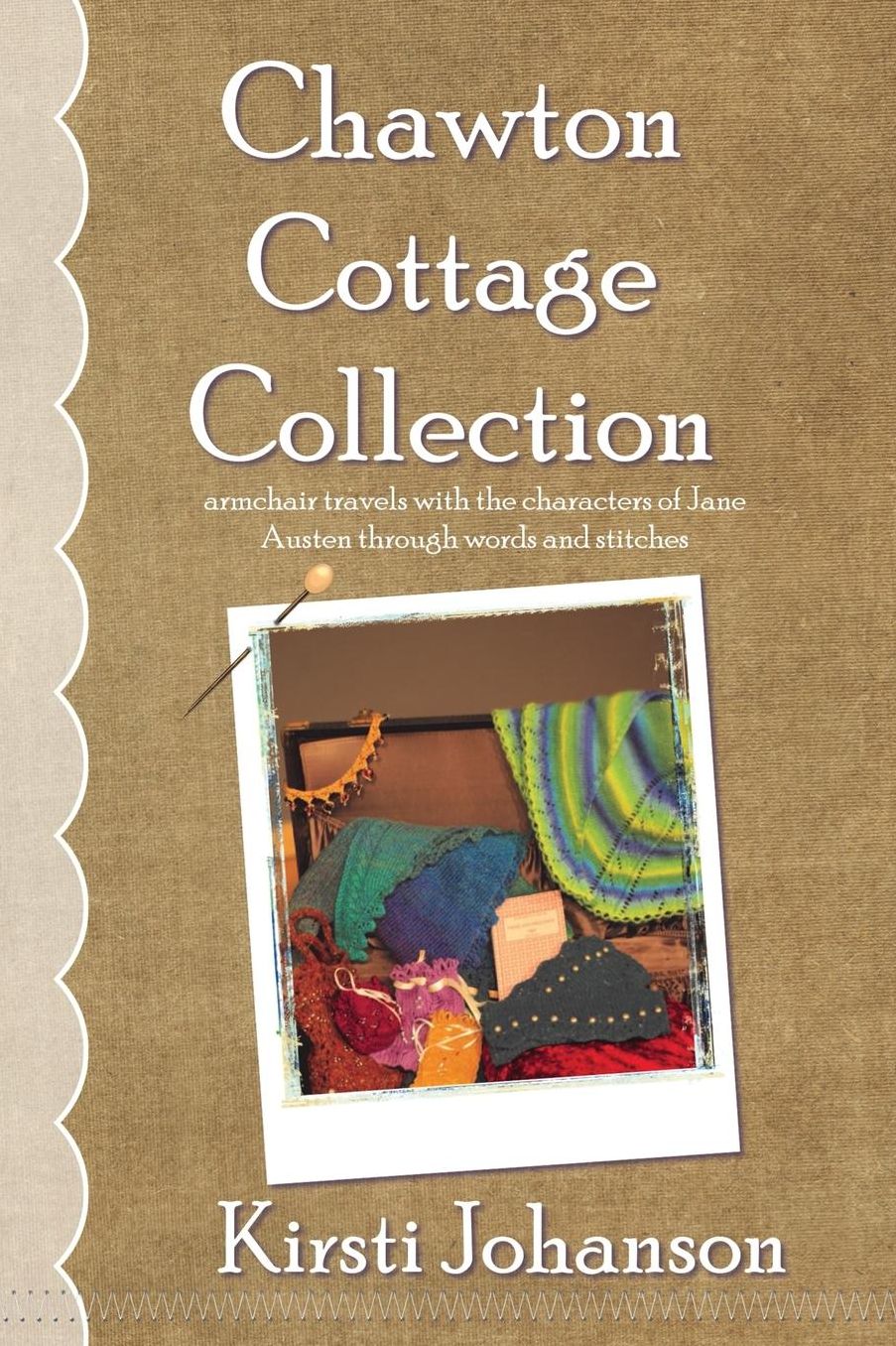 Chawton Cottage Collection: A Book of Armchair Travels with Jane Austen's Characters Through Prose and Patterns... knitting Inspired by Literature