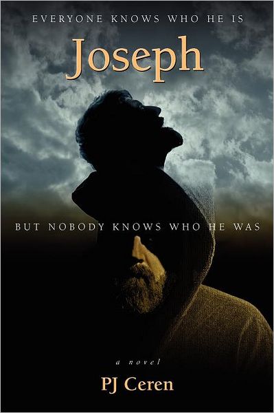 Joseph: Everyone knows who he is, but nobody knows who he was.
