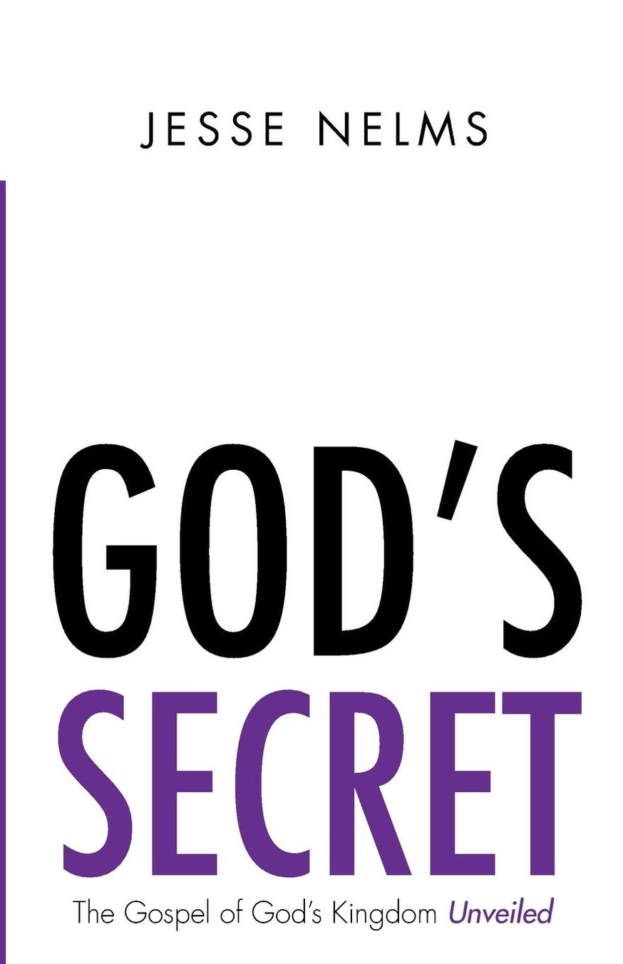 God's Secret: The Gospel of God's Kingdom Unveiled