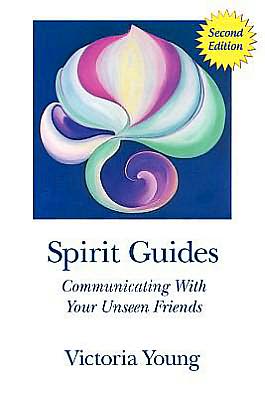 Spirit Guides (2nd Edition): Communicating with Your Unseen Friends