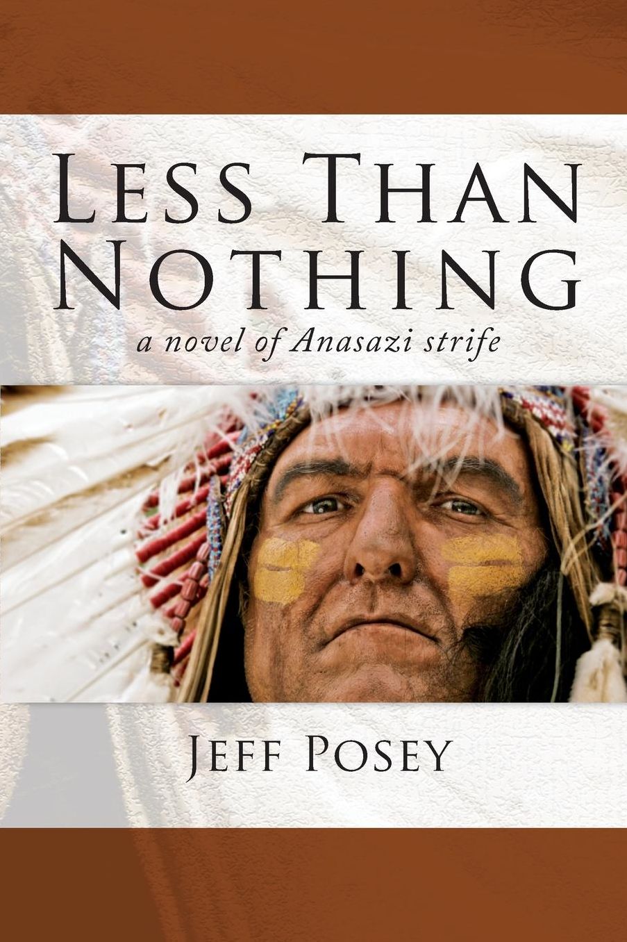 Less Than Nothing: A Novel of Anasazi Strife