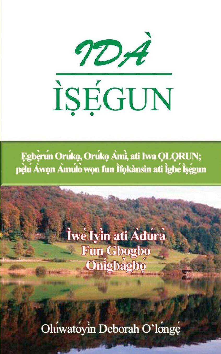 Ida Isegun: Egberun Oruko, Oruko Ami, Ati Iwa Olorun; Pelu Awon Amulo Won