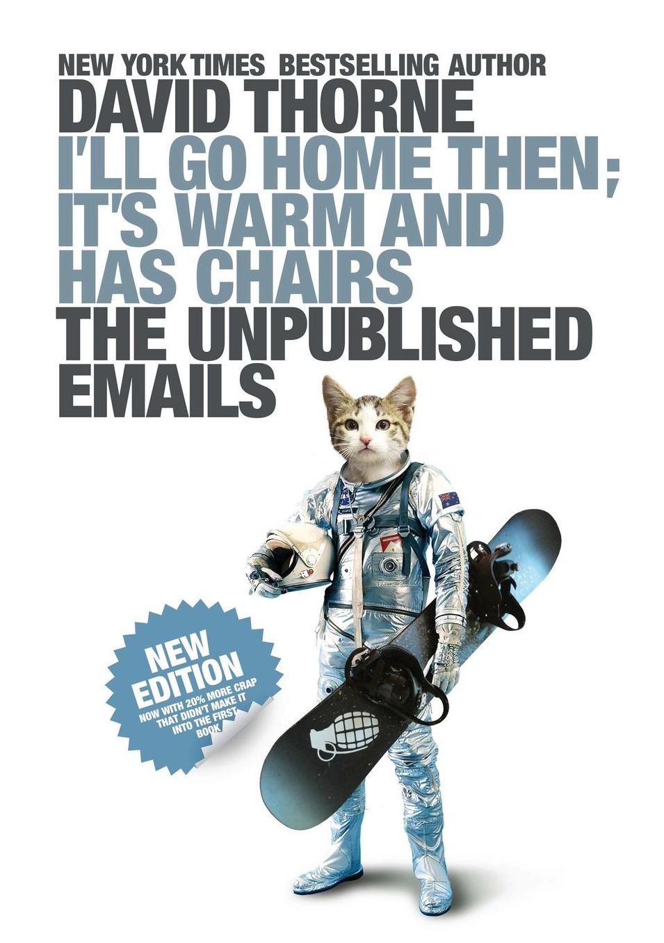 I'Ll Go Home Then, It's Warm And Has Chairs. The Unpublished Emails.