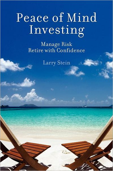 Peace of Mind Investing: Manage Risk, Retire with Confidence